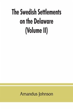 The Swedish settlements on the Delaware - Johnson, Amandus