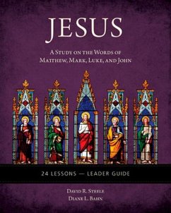 Jesus: A Study on the Words of Matthew, Mark, Luke, and John - Leader Guide - Steele, David; Bahn, Diane L.