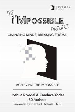 The i'Mpossible Project: Volume 2: Changing Minds, Breaking Stigma, Achieving the Impossible - Yoder, Candace; Rivedal, Joshua