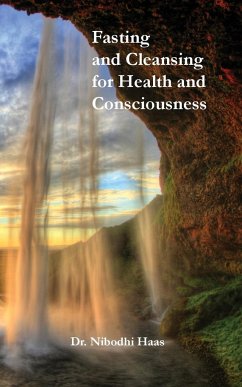 Health And Consciousness Through Fasting And Cleansing - Haas, Nibodhi