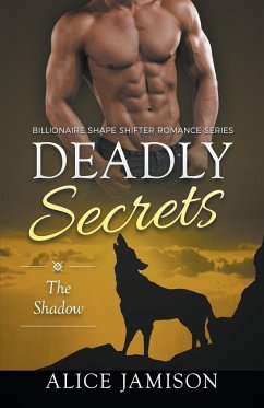 Deadly Secrets The Shadow (Billionaire Shape-Shifter Romance Series Book 1) - Jamison, Alice