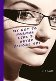 My Not So Normal Life 2: After School Spy