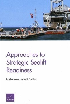 Approaches to Strategic Sealift Readiness - Martin, Bradley; Yardley, Roland J.