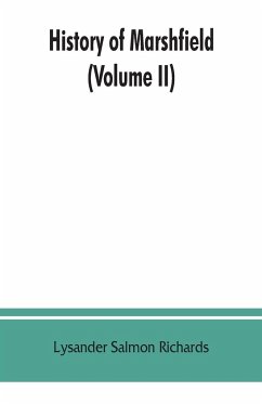 History of Marshfield (Volume II) - Salmon Richards, Lysander