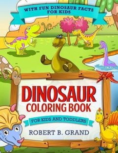 Dinosaur Coloring Book for Kids and Toddlers - Grand, Robert B
