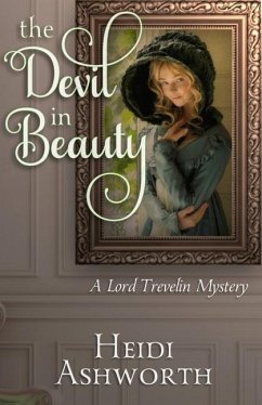 The Devil in Beauty: A Lord Trevelin Mystery - Ashworth, Heidi