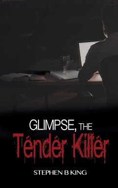 Glimpse, The Tender Killer - King, Stephen B