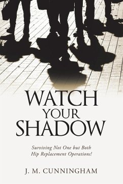 Watch Your Shadow - Cunningham, J. M.