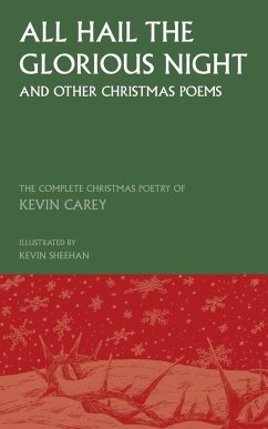All Hail the Glorious Night (and other Christmas poems) - Carey, Kevin