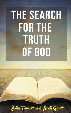 The Search for the Truth of God - Terrell, John; Gault, Jack