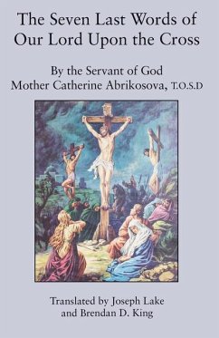 The Seven Last Words of Our Lord Upon the Cross - Abrikosova T. O. S. D., Mother Catherine