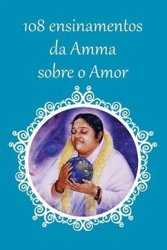 108 ensinamentos sobre o Amor - Sri Mata Amritanandamayi Devi