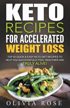 Keto Recipes for Accelerated Weight Loss - Rose, Olivia