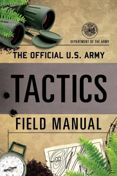 The Official U.S. Army Tactics Field Manual - Department of the Army