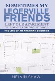 Sometimes My Leqerville Friends Left Our Apartment Through the Front Door: The Life of an American Scientist Volume 1