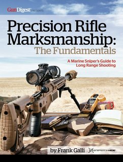 Precision Rifle Marksmanship: The Fundamentals - A Marine Sniper's Guide to Long Range Shooting - Galli, Frank