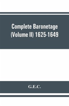 Complete Baronetage (Volume II) 1625-1649 - G. E. C.