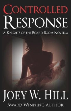 Controlled Response: A Knights of the Board Room Novella - Hill, Joey W.
