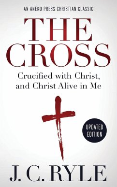 The Cross [Annotated, Updated] - Ryle, J. C.