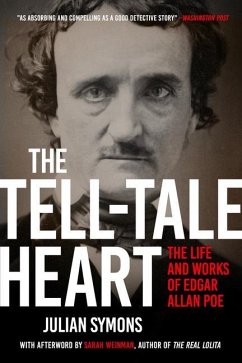 The Tell-Tale Heart: The Life and Works of Edgar Allan Poe - SYMONS, JULIAN