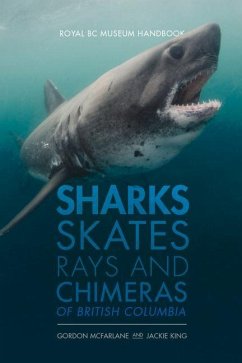 Sharks, Skates, Rays and Chimeras of British Columbia - King, Jackie; McFarlane, Gordon