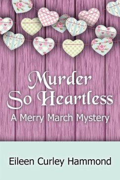 Murder So Heartless: A Merry March Mystery - Curley Hammond, Eileen