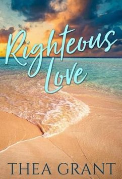 Righteous Love (eBook, ePUB) - Grant, Thea