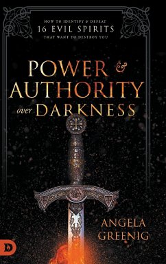 Power and Authority Over Darkness - Greenig, Angela