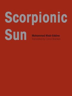 Scorpionic Sun - Khaïr-Eddin, Mohammed; Khaïr-Eddine, Mohammed