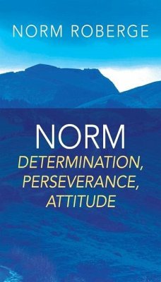 Norm: Determination, Perseverance, Attitude - Roberge, Norm