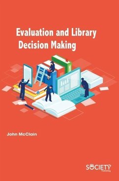 Evaluation and Library Decision Making - McClain, John