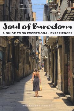 Soul of Barcelona: A Guide to 30 Exceptional Experiences - Pechiodat, Fany; Moustache, Vincent