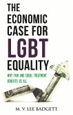 The Economic Case for Lgbt Equality: Why Fair and Equal Treatment Benefits Us All