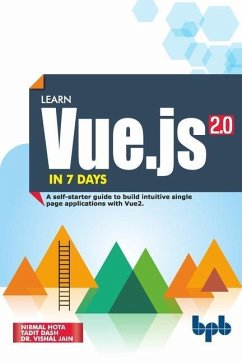 Learn Vue.js in 7 Days: Journey through Vue.js - Dash, Tadit; Jain, Vishal; Hota, Nirmal