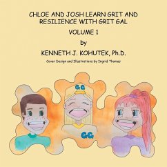 Chloe and Josh Learn Grit and Resilience with Grit Gal - Kohutek Ph. D., Kenneth J.