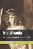 transilvania: Une histoire d'expatriés 1815 - 1952