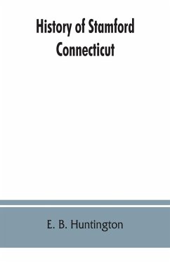 History of Stamford, Connecticut - B. Huntington, E.