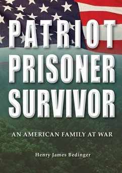 Patriot, Prisoner, Survivor: An American Family at War - Bedinger, Henry James