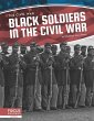 Black Soldiers in the Civil War - Bild 1