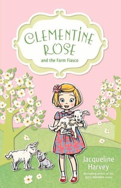 Clementine Rose and the Farm Fiasco: Volume 4 - Harvey, Jacqueline