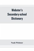 Webster's secondary-school dictionary; abridged from Webster's new international dictionary