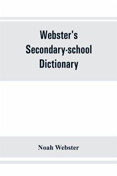 Webster's secondary-school dictionary; abridged from Webster's new international dictionary - Webster, Noah