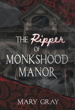 The Ripper of Monkshood Manor - Gray, Mary