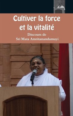 Cultiver la force et la vitalité - Sri Mata Amritanandamayi Devi