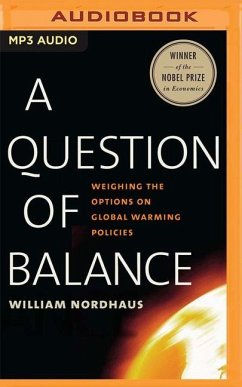 A Question of Balance: Weighing the Options on Global Warming Policies - Nordhaus, William