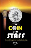 The Coin & The Staff: Ancient Principles for New Age Leadership