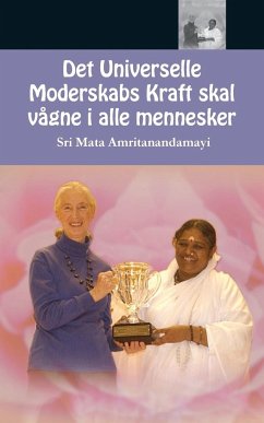 Det Universelle Moderskabs Kraft skal vågne i alle mennesker - Sri Mata Amritanandamayi Devi; Amma