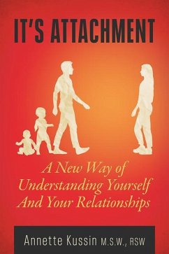 It's Attachment: A New Way of Understanding Yourself and Your Relationships Volume 23 - Kussin, Annette