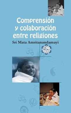 Comprehensión y Colaboración entre religiones - Sri Mata Amritanandamayi Devi