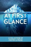 At First Glance: A Collection of Poetry and Prose